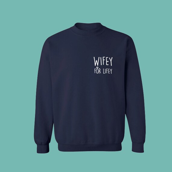 wifey for lifey sweater