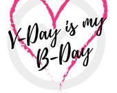 Valentine's Day Birthday Shirt PNG SVG
