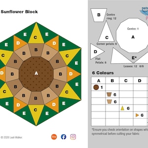 May include: A patchwork diagram titled "The Sunflower Block" featuring a sunflower design composed of geometric shapes in brown, tan, yellow, and green. Includes shape outlines and a colour key for fabric cutting. The text "6 Colours" is also present.