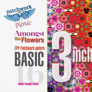 Może przedstawiać: Wzór patchworku z tekstem "patchwork Picnic Amongst the Flowers BASIC" i wymiarem "3 cale" (7,6 cm). Projekt przedstawia kolorowy wzór kwiatowy z pszczołami i sześciokątnymi blokami.