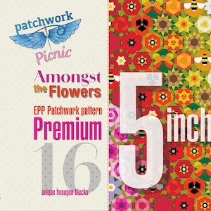 May include: A patchwork pattern design with the text "Patchwork Picnic Amongst the Flowers". The design includes a butterfly illustration and a colorful floral pattern with the number "5 inch". It also features "Premium" and "16 unique hexagon blocks".