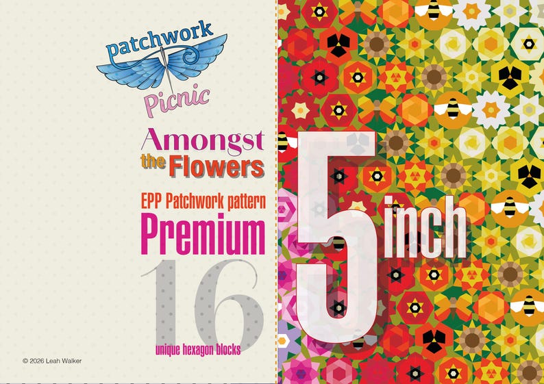 May include: A patchwork pattern design with the text "Patchwork Picnic Amongst the Flowers". The design includes a butterfly illustration and a colorful floral pattern with the number "5 inch" (12.7 cm). It also features "Premium" and "16 unique hexagon blocks".