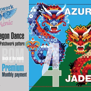 May include: A patchwork pattern design named "Dragon Dance" with two stylized dragons in red, orange, and blue. The number "4" is in the center, with the words "AZURE" and "JADE" displayed. The design includes the text "EPP Patchwork pattern".