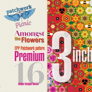 Może przedstawiać: Wzór patchwork z tekstem "patchwork Picnic Amongst the Flowers". Projekt zawiera ilustrację motyla i tekst "Premium 16 unikalnych bloków sześciokątnych". Obraz pokazuje również liczbę "3 cale" (7,6 cm).