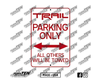 Toyota Trail Parking Only Sign | Tacoma | Tundra | 4Runner | Rav4 | Sequoia | Land Cruiser | Made in the USA