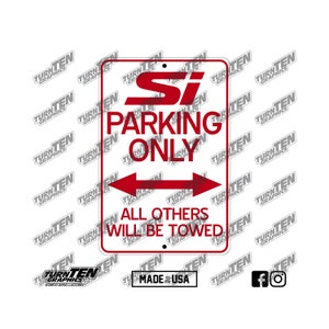 Honda Si Parking Only Sign | EM1 | EP3 | FG2 | FA5 | FG4 | FB6 | FC1 | FC3 | FE1 | Made in the USA