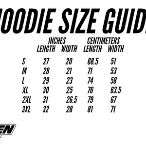 May include: Hoodie size guide chart with measurements in inches and centimeters. Sizes include S, M, L, XL, 2XL, and 3XL.  The chart shows length and width measurements for each size.