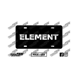 2003-2011 Honda Element Vanity License Plate | YH1 | YH2 | Dx | Lx | Ex | Sc | Awd | K24 | Suv | Made in the USA