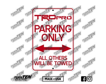 Toyota TRD PRO Parking Only Sign | Tacoma | Tundra | 4Runner | Sequoia | Made in the USA