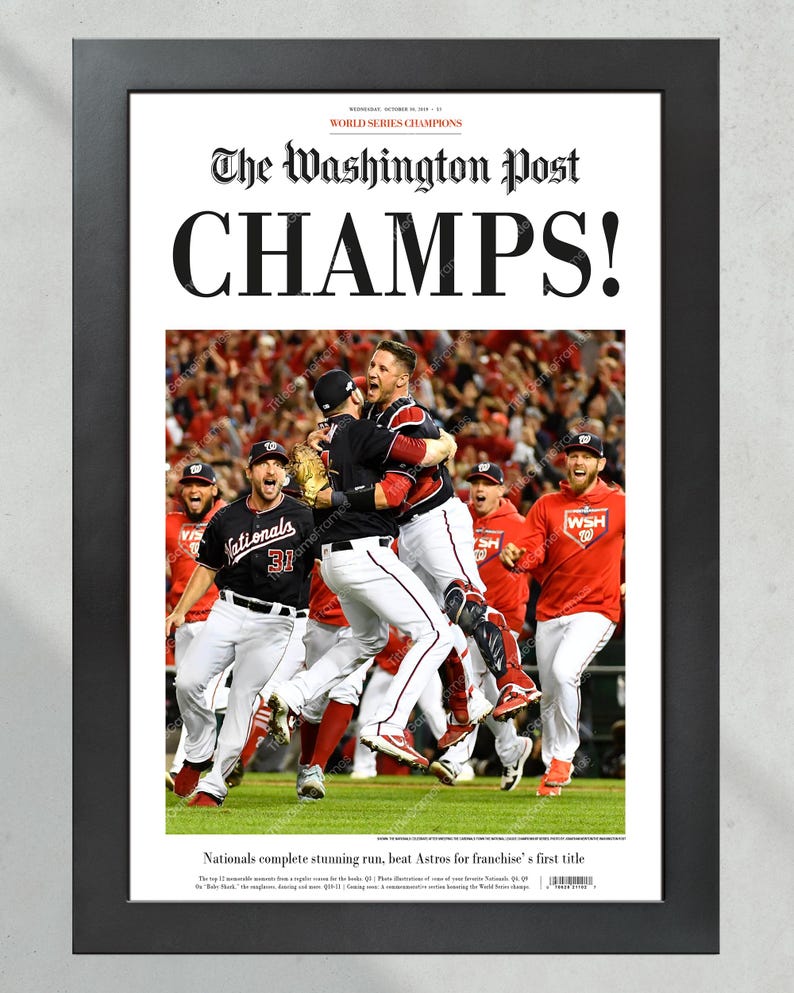 May include: The Washington Post newspaper front page headline reads "CHAMPS!" with a photo of the Washington Nationals baseball team celebrating their World Series victory. The headline reads "Nationals complete stunning run, beat Astros for franchise's first title."