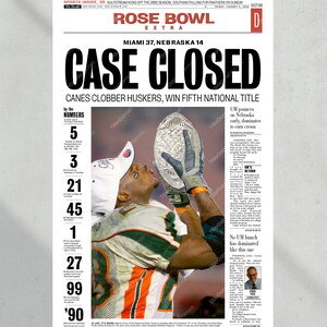 May include: A vintage newspaper front page with the headline "CASE CLOSED" in bold, black letters. The subheading reads "CANES CLOBBER HUSKERS, WIN FIFTH NATIONAL TITLE". The image features a football player holding up a trophy, with a list of statistics on the left side of the page.