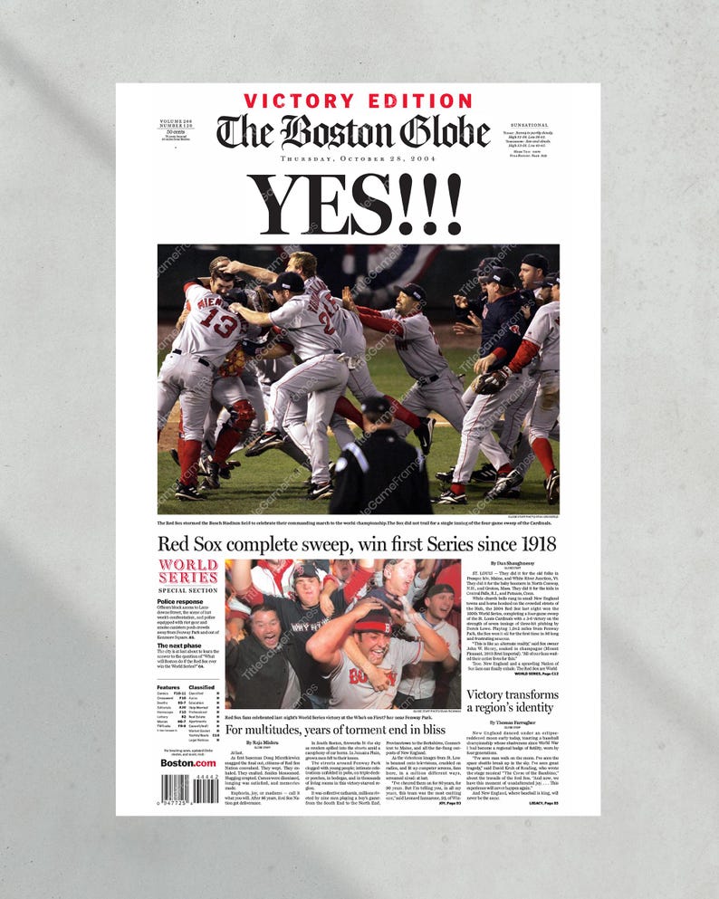 May include: A newspaper front page from The Boston Globe, a Victory Edition, with the headline "YES!!!" and a photo of baseball players celebrating. The article announces the Red Sox's World Series win, their first since 1918.