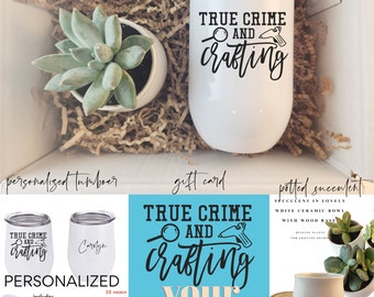 TRUE CRIME Gift for her | Crafter True Crime Junkie Personalized Gift Box | Tumbler Any Name | Succulent Ceramic Pot | Ships Super FAST