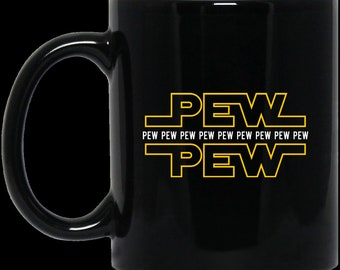 FREE SHIPPING, Star Wars Coffee Mug 11oz & 15oz, Star Wars Gift, Pew Pew Cup, Star Wars Mug, Star Wars Birthday Gift