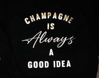 Camiseta: El champán SIEMPRE es una buena idea