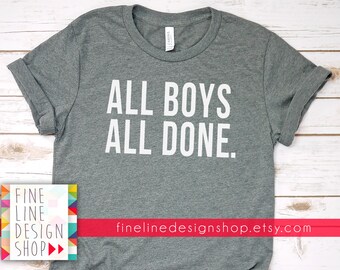 All Boys, All Done. SVG *Design Only* | Mom SVG T-Shirt Design. Instant Download. Mom Shirt Design.