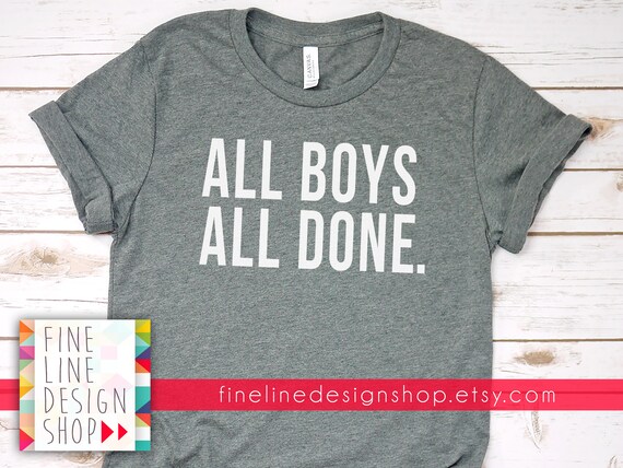 Download All Boys All Done Svg Design Only Mom Svg T Shirt Etsy