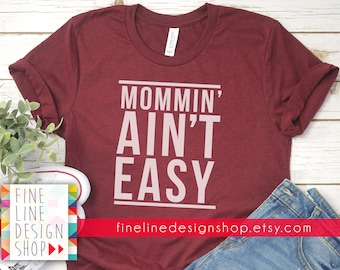 Mommin' Ain't Easy SVG *Design Only* | Mom SVG T-Shirt Design. Instant Download. Mom Shirt Design.