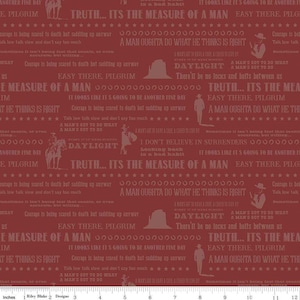 May include: Red fabric with a repeating pattern of white text. The text includes quotes about courage, truth, and the measure of a man. The fabric is a repeating pattern of cowboy silhouettes and stars.
