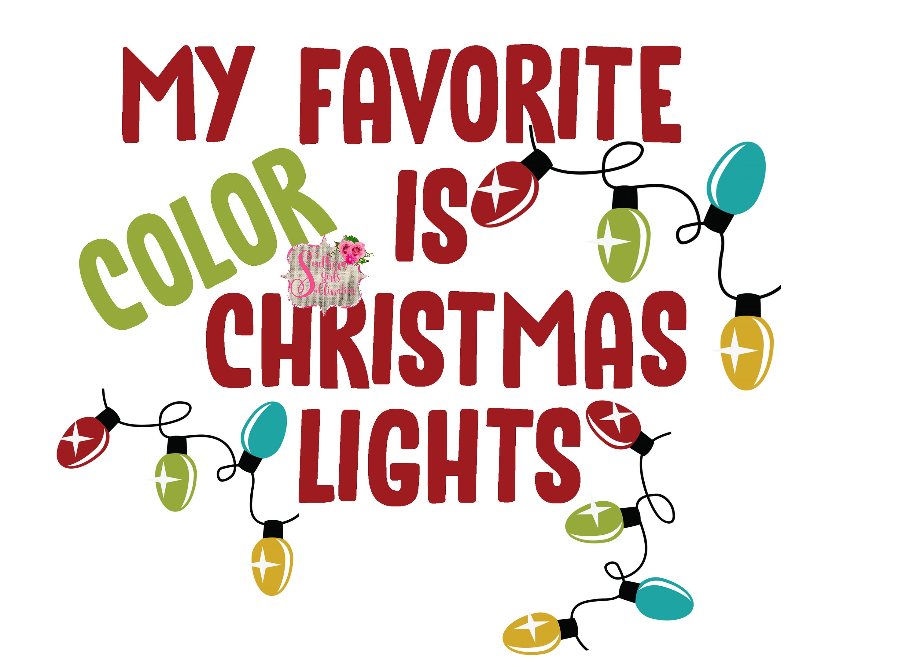 My Favorite Color is Christmas Lights PNG Digital Download Etsy