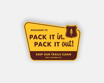 Pack it In! Pack it Out! Vinyl Sticker | 3.5 x 3.5