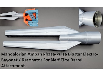 Nerf Elite ブラスター用 - バレルアタッチメント マンダロリアン アンバン フェーズパルスライフル スターウォーズスタイル ブラスター エレクトロバヨネット / レゾネーター
