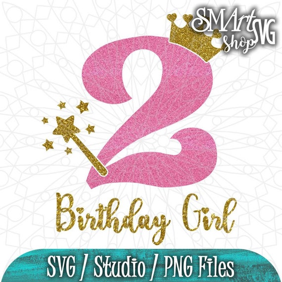 Download 2nd Birthday Svg Second Birthday Svg 2nd Birthday Girl Svg Etsy
