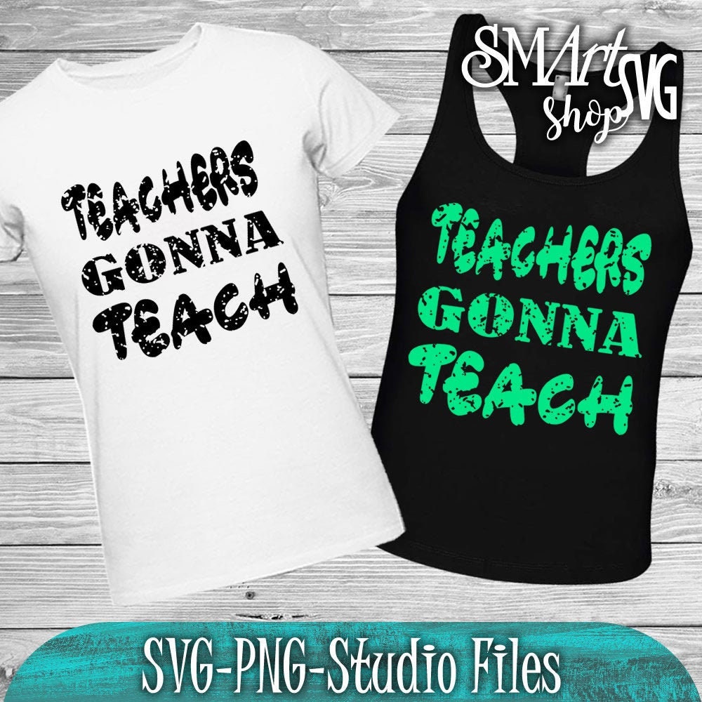 Download Teachers gonna teach svg teachers svg back to school svg ...