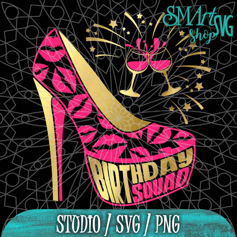 Download Pack of the 2 images High Heel Birthday svg birthday squad ...