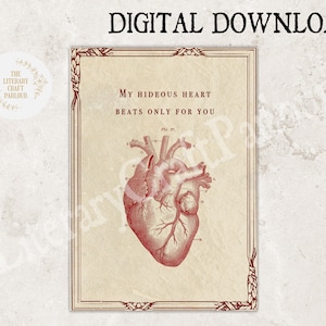 May include: A vintage anatomical heart illustration with the text "My Hideous Heart Beats Only For You". The heart is red and the text is in black.