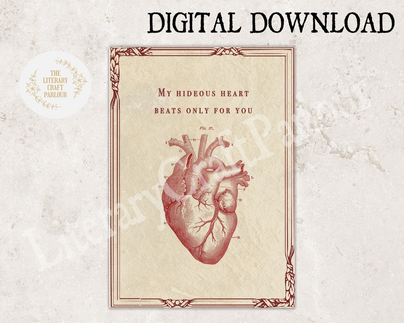 May include: A vintage anatomical heart illustration with the text "My Hideous Heart Beats Only For You". The heart is red and the text is in black.