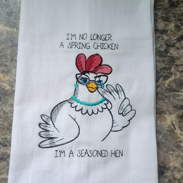 Sassy chicken flour sack dish towel kitchen decor I'm no longer a spring chicken I'm a seasoned hen funny chicken sayings