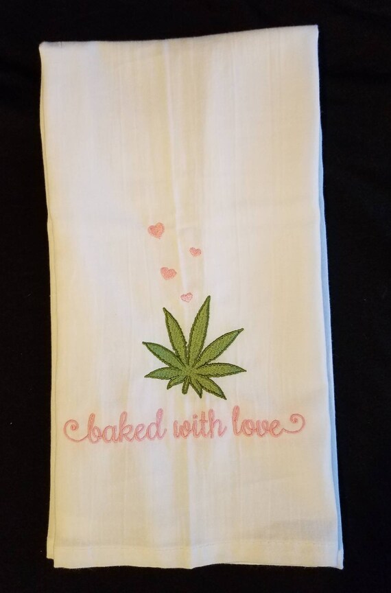 Marijuana Leaf Flour Sack Dish Towel Baked With Love Weed Leaf Etsy