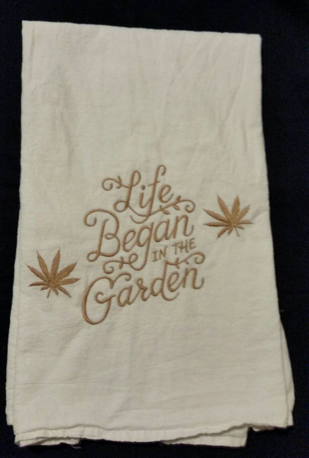 Flour Sack Towel Dish Towel Marijuana Leaf Weed Leaf Life Began in the Garden Custom Embroidered