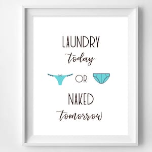 Laundry Today or Naked Tomorrow, Funny Laundry Room Wall Print, Laundry Room Print, Funny Wall Art, Mint Underwear, Instant Download