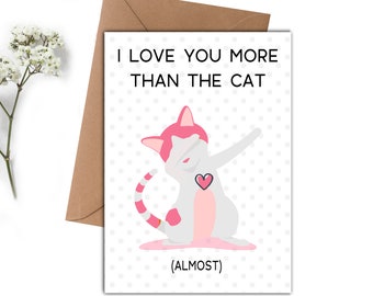 Valentines Card, I love you more than the cat, Valentines Day Card, Funny Love Card, Anniversary Card, Gift for him / her, Instant Download