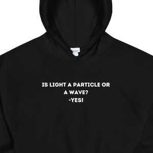 Quantenphysik Hoodie - Physik Liebhaber Hoodie - Physik Fan Hoodie - lustige Physik Hoodie - Physik Pun - Astrophysik Hoodie