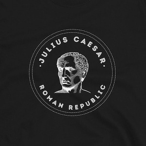 Julius Caesar - Roman Emperor -  SPQR - Centurion - History Lover Shirt - Augustus - Roman Army - Ancient History - Shirt