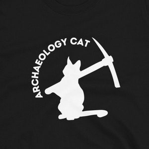 Archaeology - Cat - Archaeology cat - Shirt - Archaeologist Shirt - Archaeology Student - Archaeology Gift - Cat Lover Gift - Pickaxe