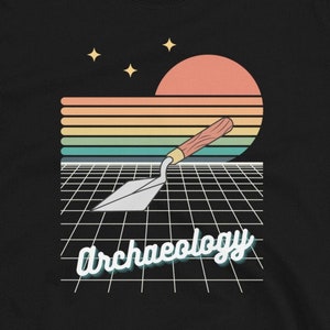 Funny Archaeology - Archaeologist Shirt - Archaeology Student - Trowel -Archaeology Gift - Shirt - Archaeology -  Excavation