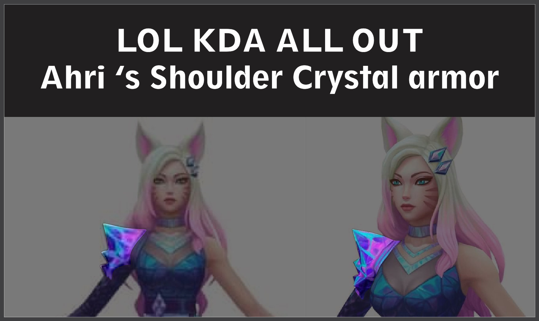 Louis Vuitton X K/DA ALL OUT AHRI