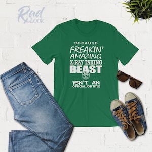 Freakin' Amazing X-Ray Taking Beast - Radiology Tech Shirt - Tank Top - Hoodie - Radiography - X-Ray Tech - X-Ray Student - Rad Tech Shirt