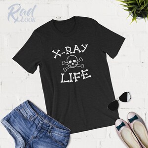 X-Ray Life - Radiology Tech Shirt - Tank Top - Hoodie - Radiography - X-Ray Tech - X-Ray Gift - Radiology Gift - Rad Tech TShirt