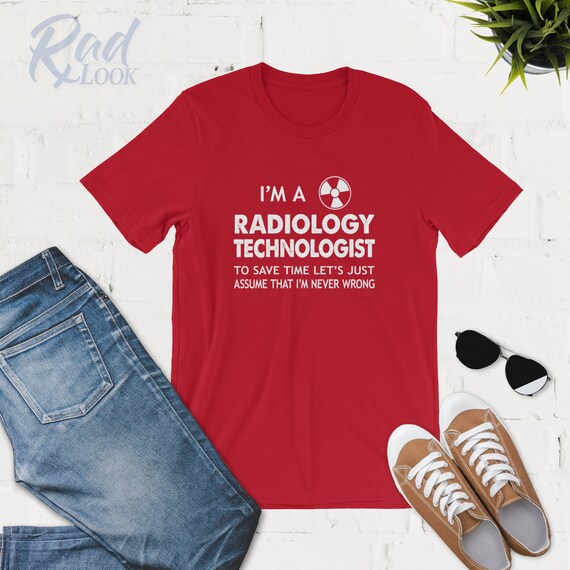 I'm A Radiologic Technologist T-Shirt I'm A Radiologic Technologist T-Shirt