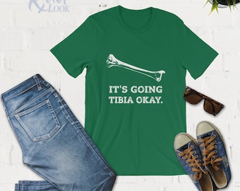 It's Going Tibia Okay - Radiology TShirt - Tank Top - Hoodie - Radiography - Radiology Party - X-Ray Tech - Radiology Gift - Rad Tech TShirt