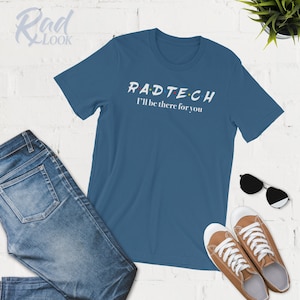 Rad Tech I'll Be There For You - Radiography TShirt - Tank Top - Hoodie - Radiology Tech - Radiology Technology - XRay Tech - Radiology Week