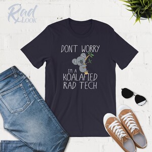 Don&#39;t Worry I&#39;m A Koalified Rad Tech - Radiology Shirts - Tank Top - Hoodie - Radiography - X-Ray Tech - Radiology Gift - XRay Student