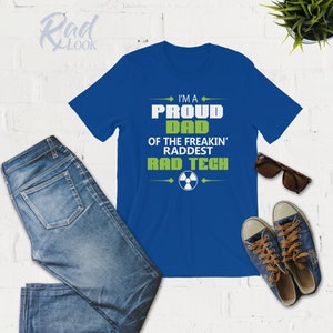 I&#39;m Proud Dad Of Freakin&#39; Raddest Rad Tech - Radiology Tech Dad - Hoodie - Radiography - X-Ray Father TShirt - X-Ray Gift - Gift For Dad