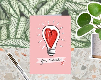 You Shine Greetings Card. Artist Designed. Hand drawn. Sustainable.