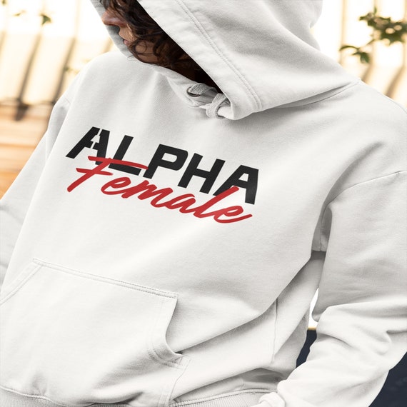 Alpha Female Hoodie Women's Motivational Hoodie Trending - Etsy